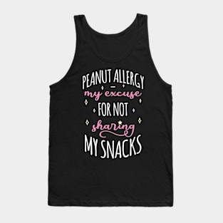 Peanut Allergy – My Excuse For Not Sharing My Snacks Tank Top